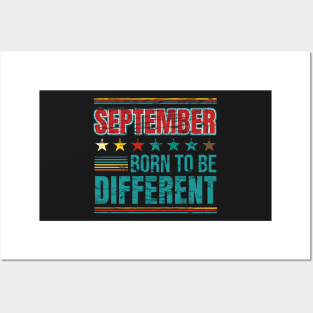 September Born to be different birthday quote Posters and Art